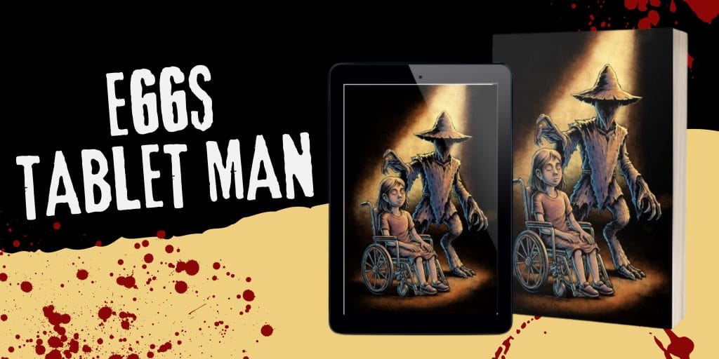 EggsTabletMan | Official Horror Book by Mystro H. Minnor